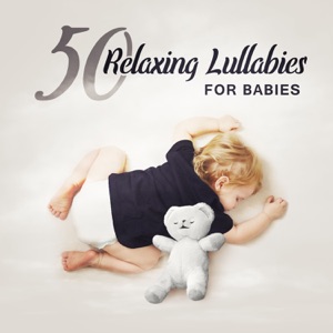 50 Relaxing Lullabies for Babies: Newborn Deep Sleep, Relaxing Music, Piano & Nature Sounds, Calm Down Kids Therapy, Nursery Rhymes to Help Baby Sleep