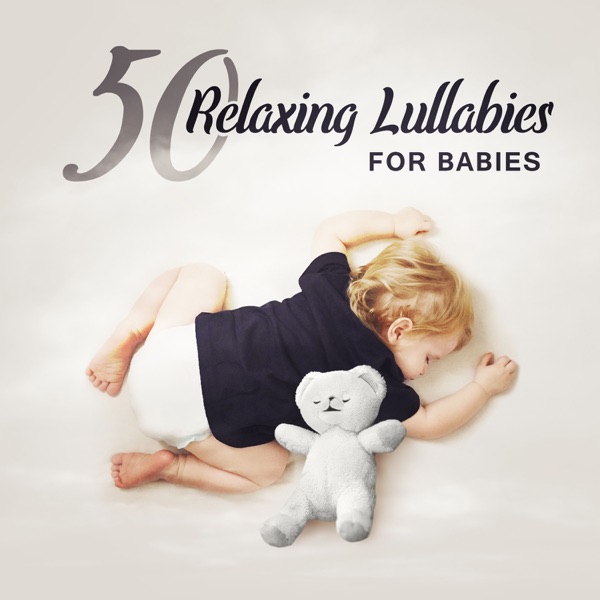 50 Relaxing Lullabies for Babies: Newborn Deep Sleep, Relaxing Music, Piano & Nature Sounds, Calm Down Kids Therapy, Nursery Rhymes to Help Baby Sleep