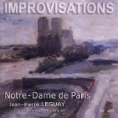 Cathedral Improvisations (Grand orgue de la Cathédale Notre-Dame de Paris) - Jean-Pierre Leguay
