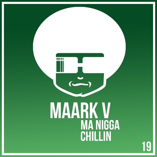 Ma N***a / Chillin - Single