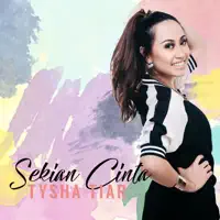 Sekian Cinta — Tysha Tiar