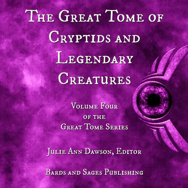 The Great Tome of Cryptids and Legendary Creatures: The Great Tome Series, Book 4 (Unabridged)