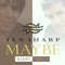 Maybe (Radio Version) - Ten Sharp lyrics