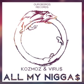 All My Nigga$ Kozmoz & Viru$