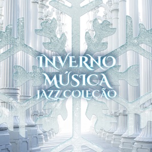 Inverno Música Jazz Coleção: À Noite Pela Chaminé, Música de Fundo