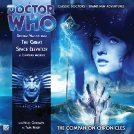 Doctor Who - The Companion Chronicles - The Great Space Elevator (Unabridged)