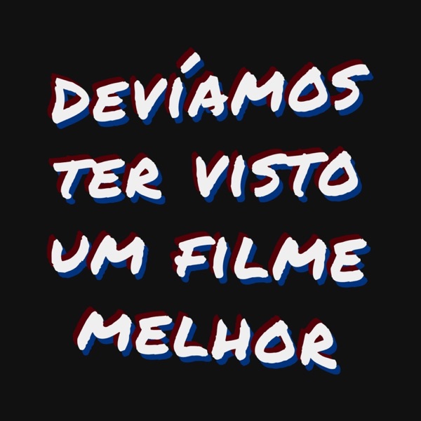 Devíamos Ter Visto um Filme Melhor cover