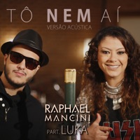 Tô Nem Aí (Acústica) [feat. Luka] - Single - Raphaël Mancini