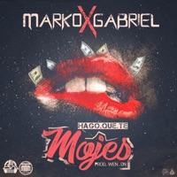 Hago Que Te Mojes - Single - Marko & Gabriel