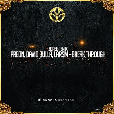 Preon, David Bulla, LarsM - Break Through (Zoree Remix) - Single