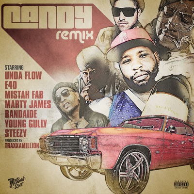Candy (Remix) [feat. E-40, Mistah F.A.B., Marty James, Band-Aide, Young Gully & Steeezy] - Single