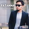 Ikhwan Fatanna - Bismillah