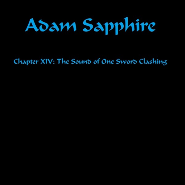 Chapter XIV: The Sound of One Sword Clashing