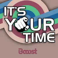 IT'S YOUR TIME — BOOOST