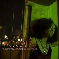 Anda Acícala (feat. Robinho & El Tachi) - Single - Mosta Man Anda Acícala (feat. Robinho & El Tachi) - Single - Mosta Man