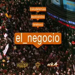 El Negocio (feat. Deokhan & Tanatox) - Single - El Truko El Negocio (feat. Deokhan & Tanatox) - Single - El Truko