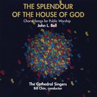 The Splendour of the House of God - The Cathedral Singers & Bill Chin