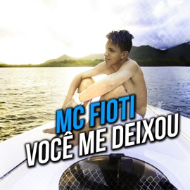 Você Me Deixou MC Fioti