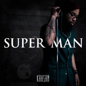 Kahsan - Super Man
