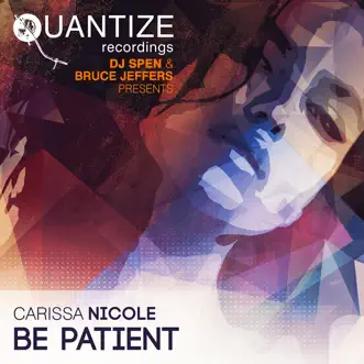 Be Patient (DJ Spen & Bruce Jeffers) by Carissa Nicole song reviws