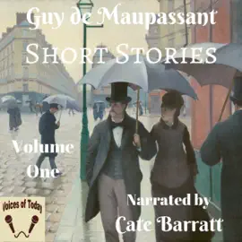 Complete Original Short Stories of Guy de Maupassant, Volume I (Unabridged)
