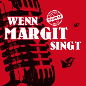 Wenn Margit singt