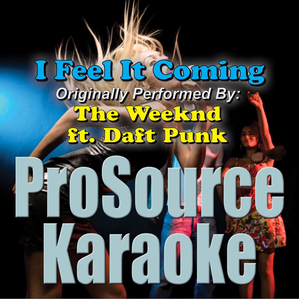 I Feel It Coming (Originally Performed By the Weeknd & Daft Punk) [Karaoke  Version] - Single - Album by ProSource Karaoke Band - Apple Music