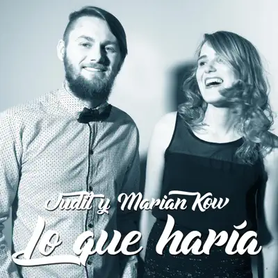 Lo Que Haría (feat. Judit) - Single - Marian Kow