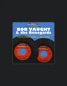 收听 Bob Vaught & The Renegaids、观看音乐视频、阅读小传、查看巡演日期等 ！