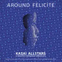 In Praise of Homeboys — Kasai Allstars
