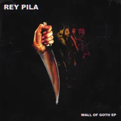 Wall of Goth - EP - Rey Pila