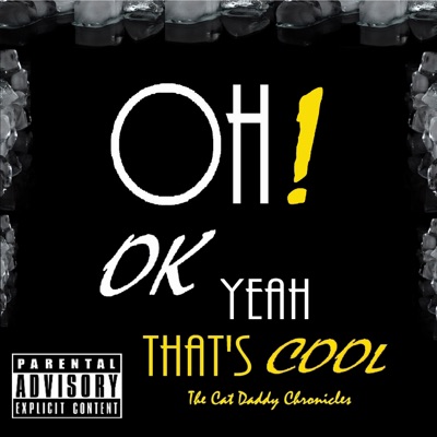 Oh! Ok Yeah That's Cool: Cat Daddy Chronicles - EP