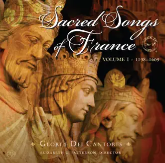 Sacred Songs of France, Vol. 1 by Gloriæ Dei Cantores & Elizabeth C. Patterson album reviews, ratings, credits