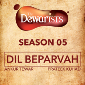 Dil Beparvah (feat. Dhruv Bhola & Nikhil Vasudevan) [The Dewarists, Season 5] - Ankur Tewari & Prateek Kuhad