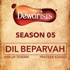 Dil Beparvah (feat. Dhruv Bhola & Nikhil Vasudevan) [The Dewarists, Season 5] - Single