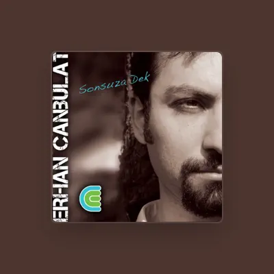 Listen to Erhan Canbulat, watch music videos, read bio, see tour dates & more!