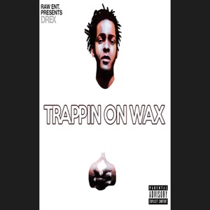Trappin on Wax