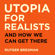 Rutger Bregman - Utopia for Realists (Unabridged)