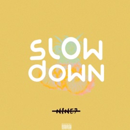 Slowdown Nine7