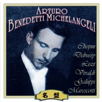 Arturo Benedetti Michelangeli: Chopin, Debussy And Others