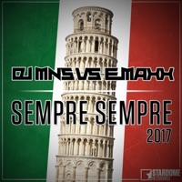 Sempre sempre (DJ MNS vs. E-MaxX) [2017] - DJ MNS & Emaxx