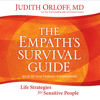 The Empath's Survival Guide: Life Strategies for Sensitive People (Unabridged) - Judith Orloff