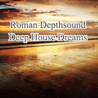 Deep House Dreams - EP - Roman Depthsound