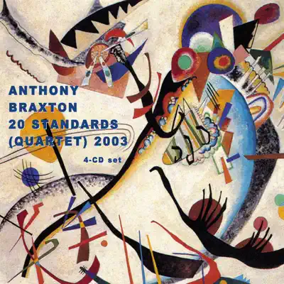20 Standards (Quartet) 2003 [feat. Kevin O'Neil, Kevin Norton & Andy Eulau] - Anthony Braxton
