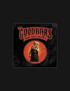 Ouça The Goodbars, assista a videoclipes, leia a biografia, veja as datas das turnês e mais!