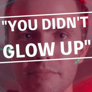 You Didn't Glow Up (feat. Ryland Adams) - Single