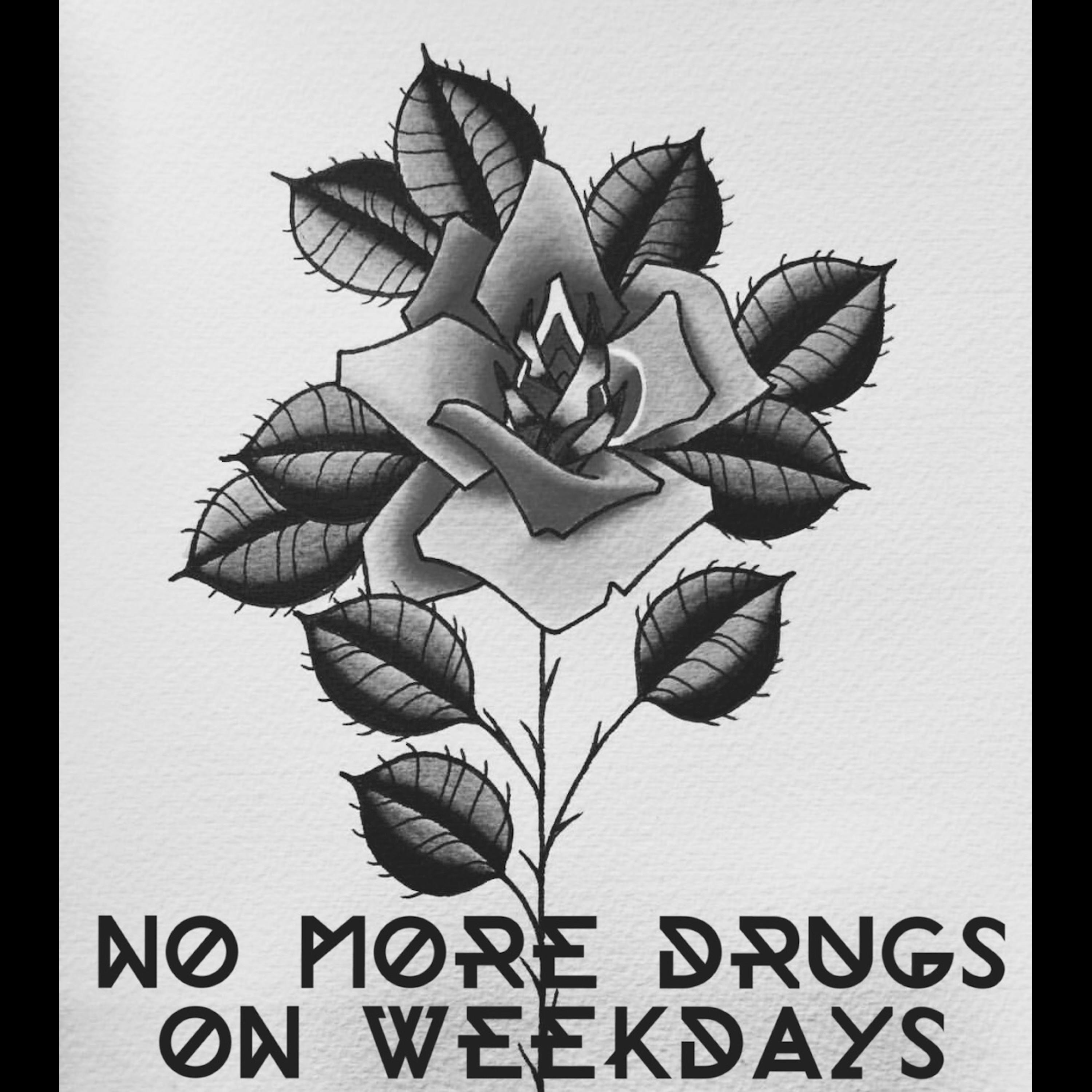 No More Drugs on Weekdays
