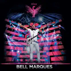 Fênix (Ao Vivo) - Bell Marques