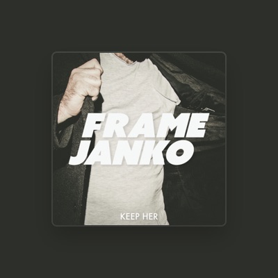 Listen to FRAME JANKO, watch music videos, read bio, see tour dates & more!