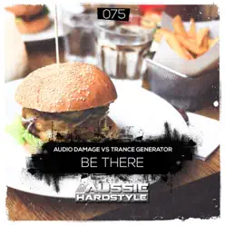 Be There (Audio Damage vs. Trance Generator) - Single - Audio Damage Be There (Audio Damage vs. Trance Generator) - Single - Audio Damage